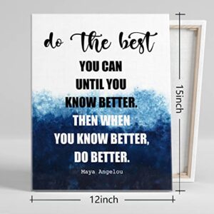 Inspirational Quotes Canvas Wall Art, Maya Angelou Quotes Wall Sign- Do the Best You Can Until You Know Better Inspirational Wall Art, Motivational Print Poster, Gift for Home and Office Decor 12x15