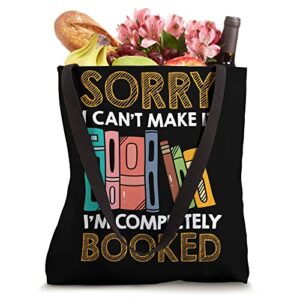 Sorry I Can't Make It I'm Completely Booked Tote Bag