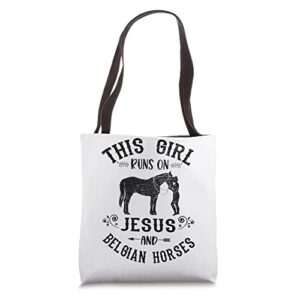 horse riding – this girl runs on jesus and belgian horses tote bag