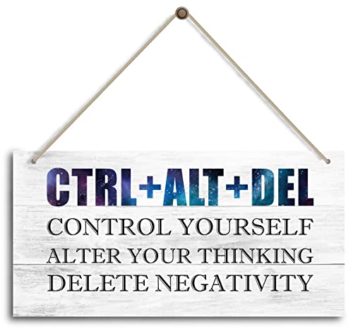 CTRL+ALT+DEL - Control Yourself-Alter Your Thinking - Delete Negativity. Inspirational Home Office Decor，Bedroom Decor, Farmhouse home decoration sign，or Any Other Home Decor