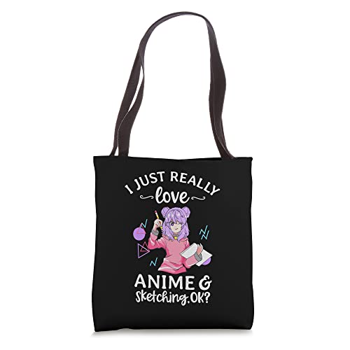 I Just Really Love Anime and Sketching Ok? Cute Kawaii Anime Tote Bag