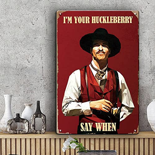 Man Cave Decor West Cowboy Movie Metal Sign, Doc Holiday Tombstone Tin signs Vintage Movie Posters - I'm Your Huckleberry/ Hucklebearer - 8x12 inches Western Decor Retro Wall Art Tin Signs, Cowboy Decor Gift for Tombstone Fan