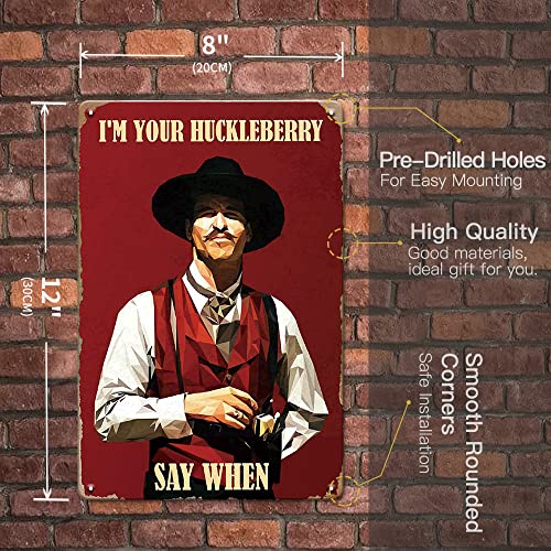 Man Cave Decor West Cowboy Movie Metal Sign, Doc Holiday Tombstone Tin signs Vintage Movie Posters - I'm Your Huckleberry/ Hucklebearer - 8x12 inches Western Decor Retro Wall Art Tin Signs, Cowboy Decor Gift for Tombstone Fan