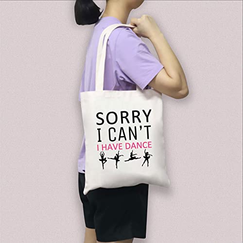 BDPWSS Dancer Tote Bag Dance Lover Gift Funny Dance Teacher Gift Sorry i Can't i Have Dance Canvas Shoulder Bag (Have dance TG)