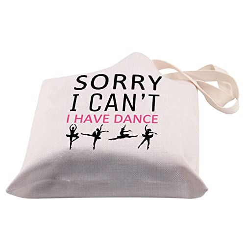 BDPWSS Dancer Tote Bag Dance Lover Gift Funny Dance Teacher Gift Sorry i Can't i Have Dance Canvas Shoulder Bag (Have dance TG)