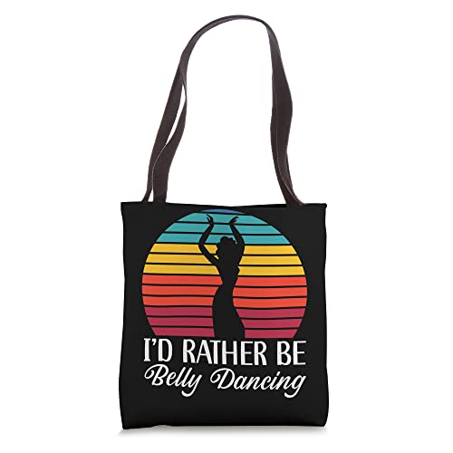 I'd Rather Be Belly Dancing Arabian Dance Belly Dancer Tote Bag