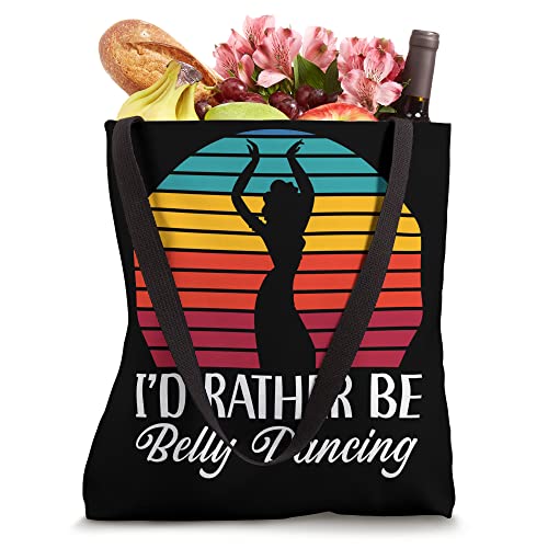 I'd Rather Be Belly Dancing Arabian Dance Belly Dancer Tote Bag