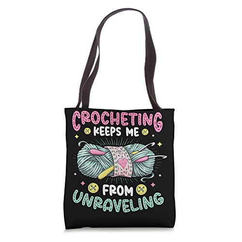 Crocheting Keeps Me From Unraveling Knitting Crochet Tote Bag