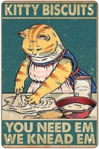 kitty biscuits you need em we knead em retro metal tin sign vintage poster plaque cat sign for home restaurant kitchen family decor gift for baking terrace wall decor 8×12 inch, multicolor