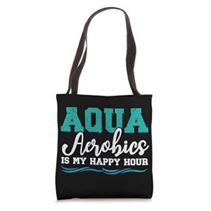 aqua aerobics is my happy hour water aerobics instructor tote bag