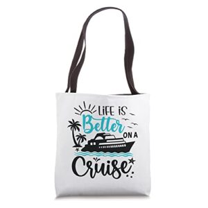 life is better on a cruise vacation funny tote bag