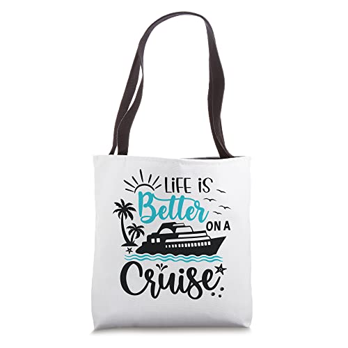 Life Is Better on a Cruise Vacation Funny Tote Bag