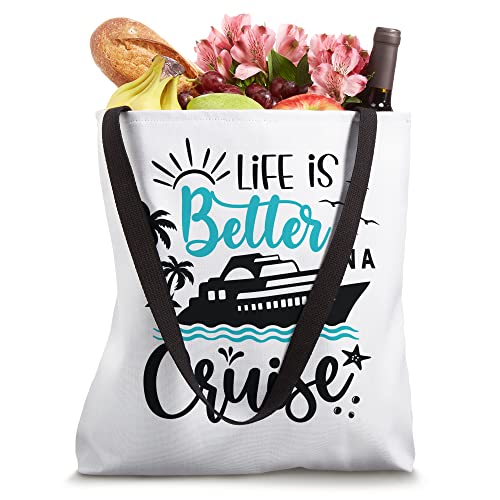 Life Is Better on a Cruise Vacation Funny Tote Bag