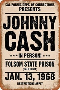 johnny vintage tin sign 1968 cash in person folsom state prison metal plate signage, music bar club vintage wall signs plaque poster art decor wall poster gift – 12 x 8 inches