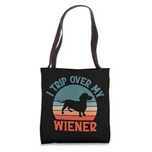 i trip over my wiener funny wiener dachshund dog lover tote bag