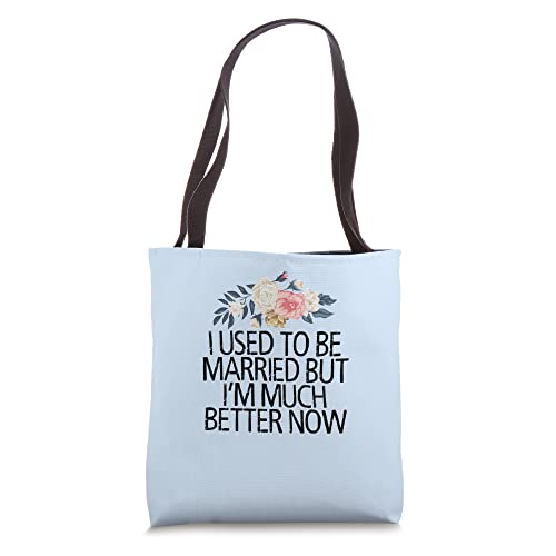 Floral Flowers, I Used To Be Married But I'm Much Better Now Tote Bag