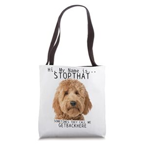 goldendoodle hi my name is stop that funny dog doodle mom tote bag