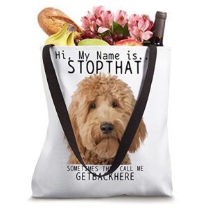 Goldendoodle Hi My Name Is Stop That Funny Dog Doodle Mom Tote Bag