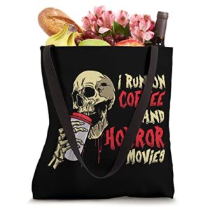 I Run On Coffee And Horror Movies Tote Bag