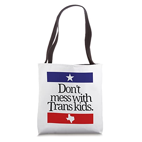 Don't Mess With Trans Kids Texas Protect Trans Kid Tote Bag