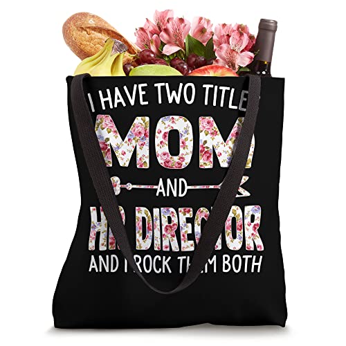 I Have Two Titles Mom & HR Director Mothers Day Flower Tote Bag