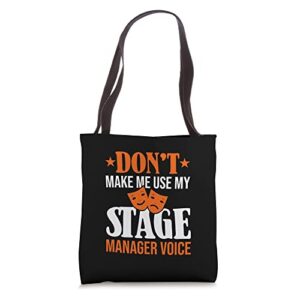don’t make me use my stage manager voice, musical stage crew tote bag