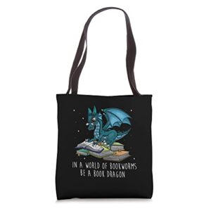 in a world full of bookworms be a book dragon tote bag