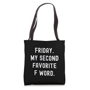 friday my second favorite f word – funny sarcastic swear tote bag