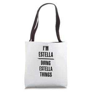 i’m estella doing estella things | funny cute – name tote bag