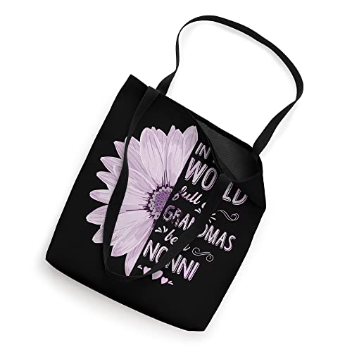 In a world full of grandmas be a NONNI Flower Grandma Gifts Tote Bag