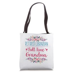 retired librarian full time grandma retiring retirement tote bag