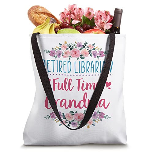 Retired Librarian Full Time Grandma Retiring Retirement Tote Bag