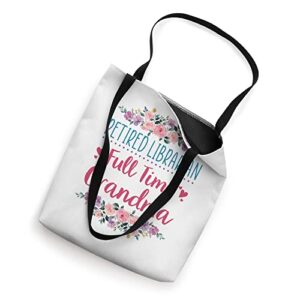 Retired Librarian Full Time Grandma Retiring Retirement Tote Bag