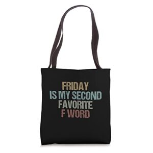 friday is my second favorite f word funny humor colored tote bag