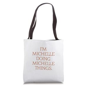 i’m michelle doing michelle things funny birthday grunge tote bag