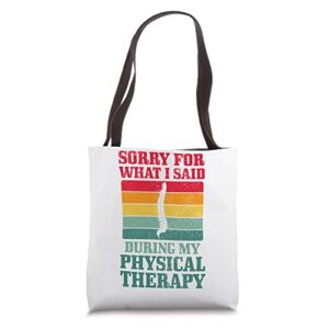 back pain surgery sorry for what i said physical therapy tote bag