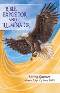 bible expositor and illuminator regular-print edition spring (mar-may) quarter 2023