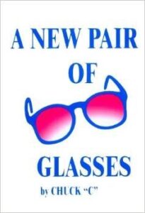 a new pair of glasses by chuck”c” (chamberlain) (author) + free bookmark/wallet card 12 step & 12 traditions!!!
