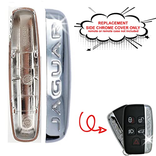 Compatible with Jaguar and Land Rover Range Rover Remote fits 2011-2020 Key Fob E-Pace F-Pace F-Type XE XF XJ LR2 LR4 Evoque Sport - Chrome Cover ONLY