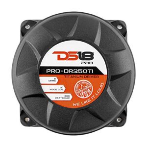 DS18 PRO-DR250TI 2” VC Tweeter Compression Driver - 300W Max, 200W RMS, 8 Ohms, Titanium Diaphragm, Aluminum Body, Set of 1