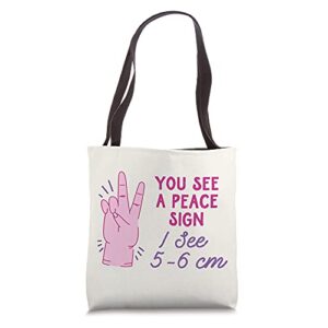you see a peace sign i see 5-6 cm funny baby catcher tote bag