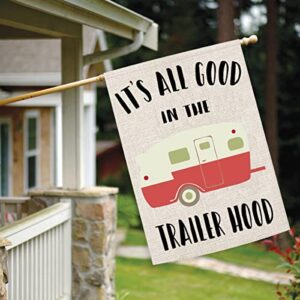 Camping Lover Gift It's All Good In The Trailer Hood Camp Theme Flag for Camper Rv Flag for Outdoor Yard House Banner Home Lawn (Good In The Trailer Hood)