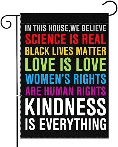 XIFAN Premium Garden Flag for in This House We Believe Science is Real Black Lives Matter Vertical Double Sided 12.5 x 18 Inch Yard Outdoor Decoration