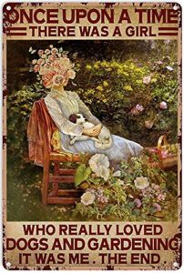 funny garden decor vintage tin sign once upon a time there was a girl who really loved dogs and gardening metal signs for garden bedroom home outdoor hippie wall art poster 8×12 inch