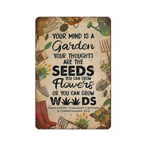 Elerwall Vintage Thick Metal Tin Sign,Your Mind is A Garden Your are The Seeds Gardening Tin Sign,Gardening Vintage Garden Tin Sign, Yard Garden Farm Wall Decor,Size 8x12