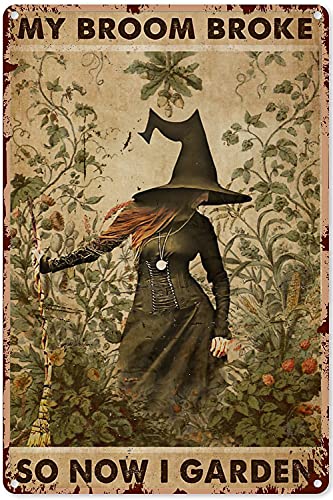 Geuuki Garden Sign Outdoor Witch My Broom Broke So Now I Garden Tin Sign Decoration Vintage Metal Poster Wall Decor Art Gift for Women She-Garden Shed Outdoor 12x8 Inch, 8x12 inches