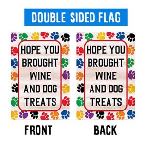 LHMUYU Hope You Brought Wine and Dog Treats Home Decoration Outdoor Garden Yard Flags Sign Polyester Flag Double Sided 12 x 18 Inch