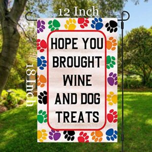 LHMUYU Hope You Brought Wine and Dog Treats Home Decoration Outdoor Garden Yard Flags Sign Polyester Flag Double Sided 12 x 18 Inch