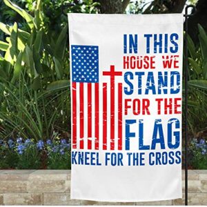 LiberTee Shirts In This House We Stand For the Flag and Kneel For the Cross Garden Flag | 12"x18" Proud Conservative and Patriotic Yard Sign Showing Support for Your Country and Anthem