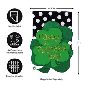 Evergreen Happy St Patrick's Day Garden Size Flag | Double Sided & 3D Applique Stitching Burlap |Green | 18-in x 12.5-in | Polka Dot Irish Clover | Outdoor Home Décor Lawn Yard Patio Deck Porch